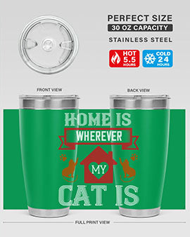 home is wherwever my cat is Style 51#- cat- Tumbler