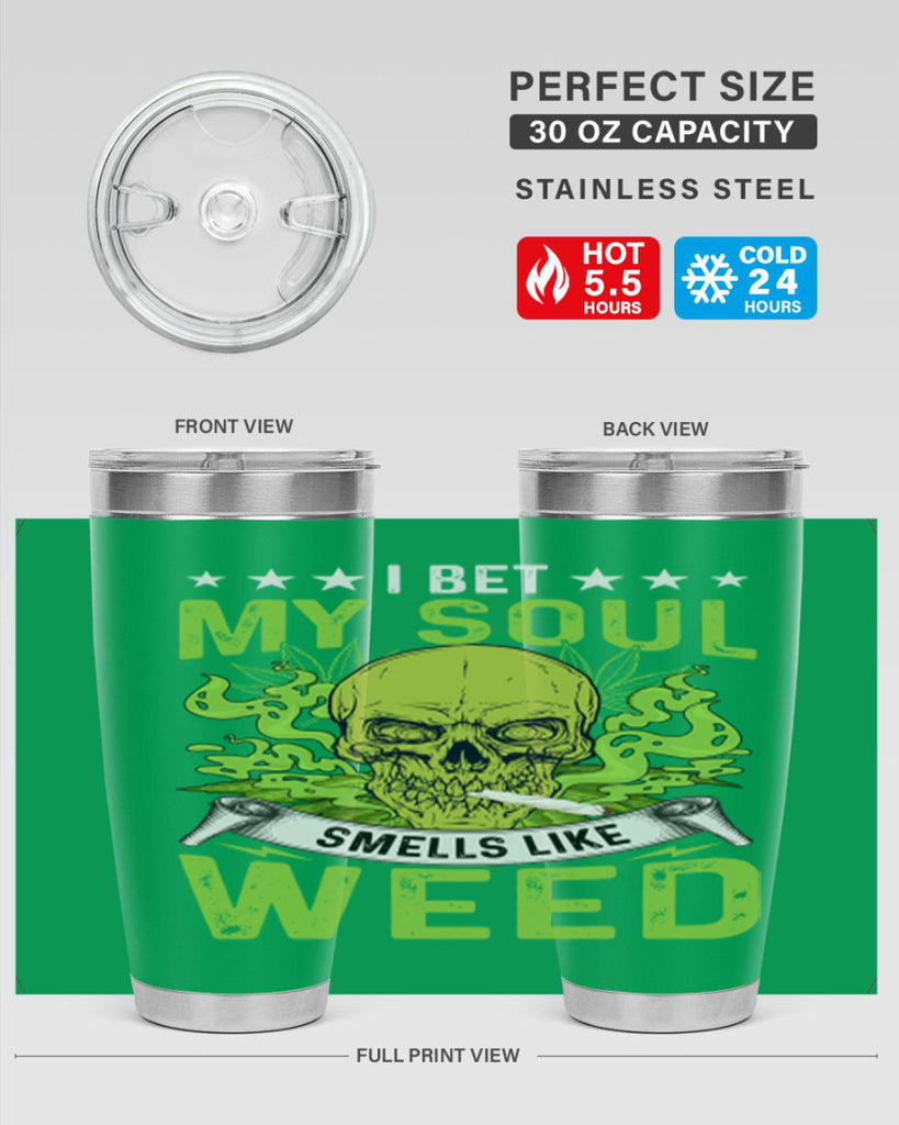 i bet my soul smells like weed 120#- marijuana- Tumbler