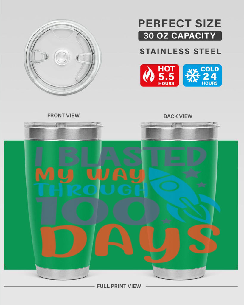 i blasted on my way through 100 days 12#- 100 days of school- Tumbler