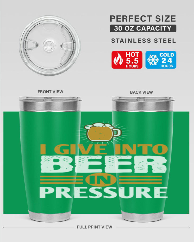 i give in to beer in pressure 80#- beer- Tumbler