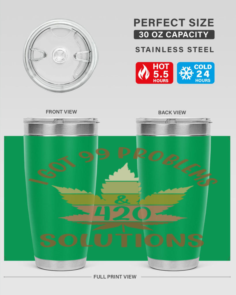 i got problems and four twenty solutions 121#- marijuana- Tumbler