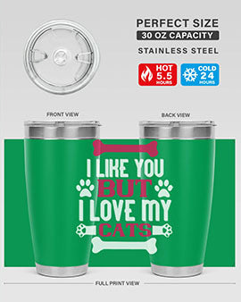 i like you but ilove my cat Style 54#- cat- Tumbler