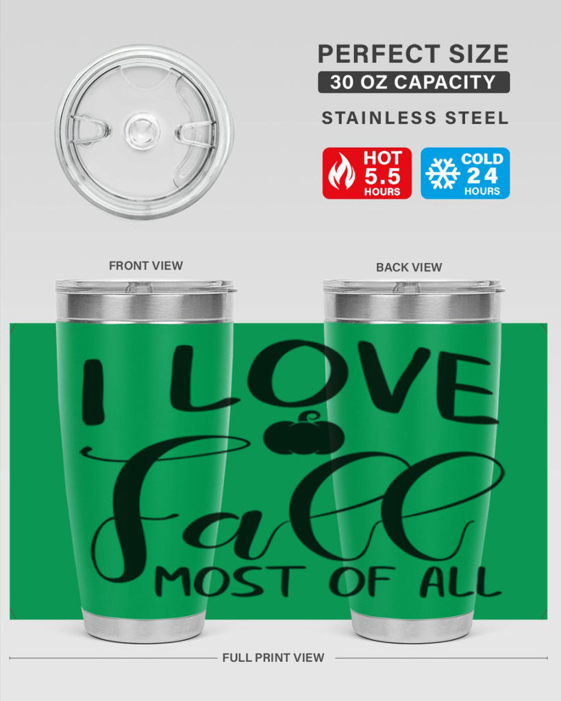 i love fall most of all 328#- fall- Tumbler