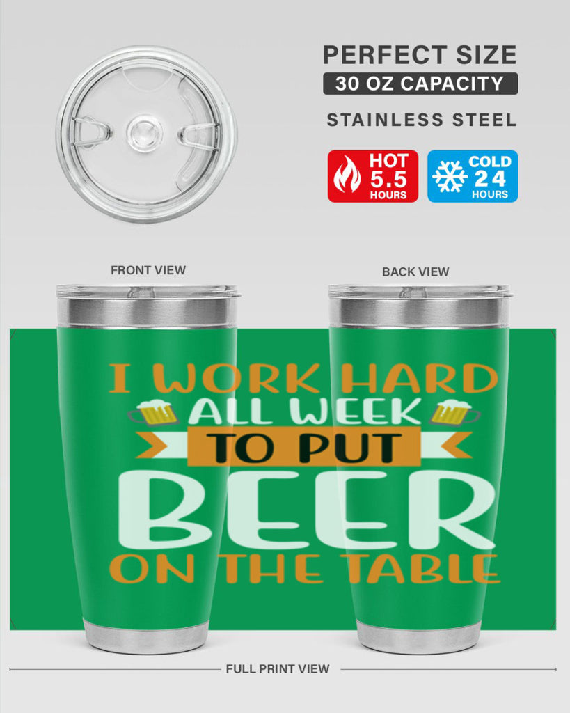 i work hard all week 149#- beer- Tumbler