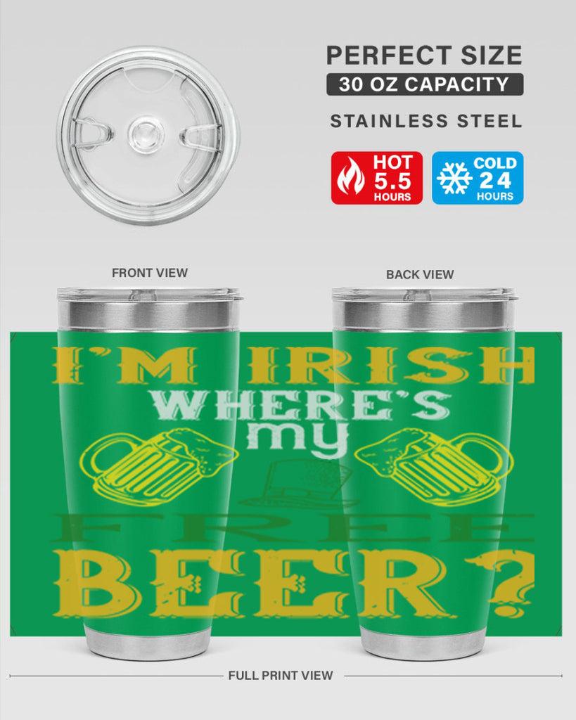 i’m irish where’s my free beer Style 127#- St Patricks Day- Tumbler