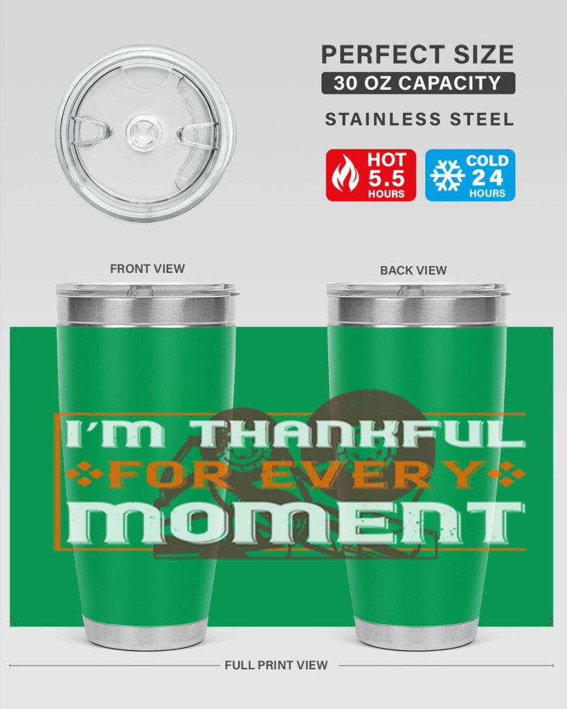 i’m thankful for every moment 25#- thanksgiving- Tumbler