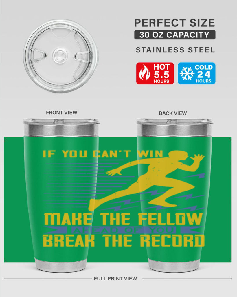 if you can’t win make the fellow ahead of you break the record 36#- running- Tumbler