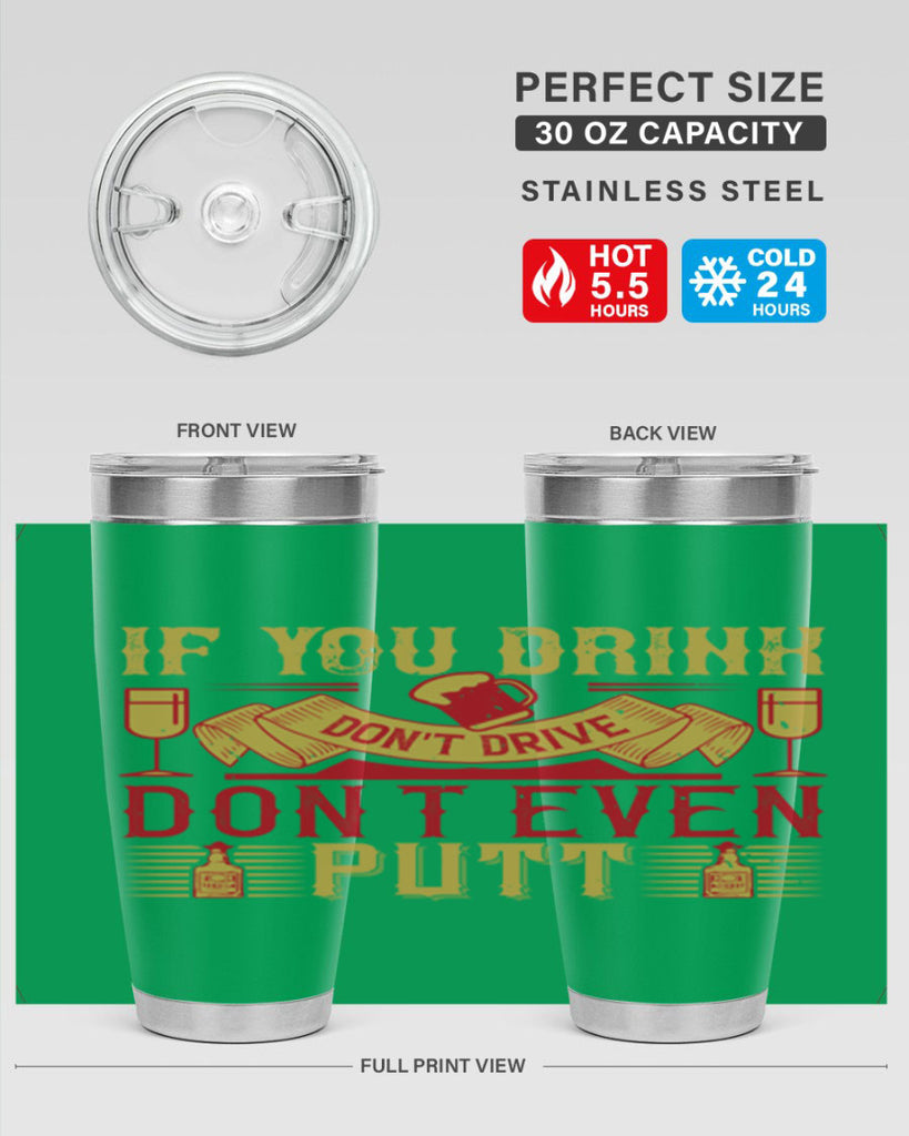 if you drink dont drive dont even putt 37#- drinking- Tumbler