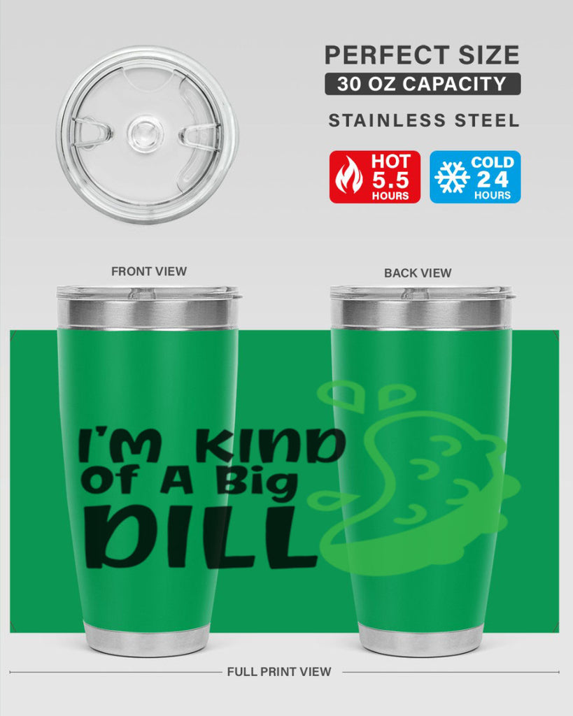 im kind of a big dill Style 242#- baby- tumbler