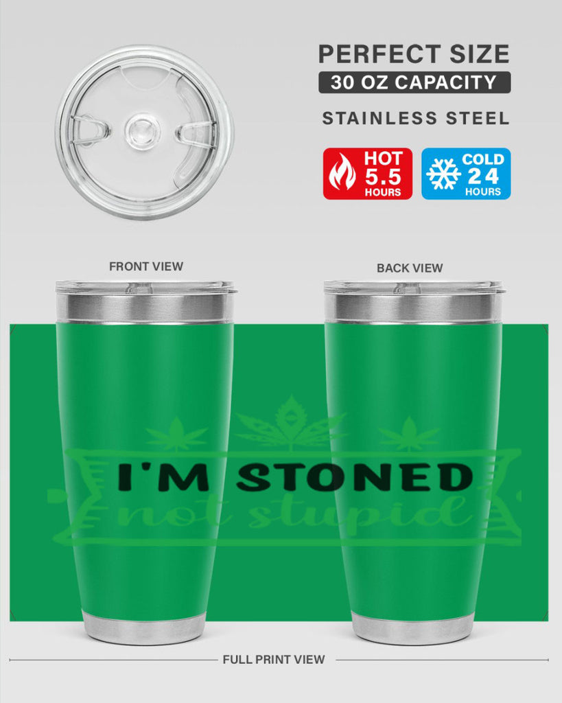 im stoned not stupid 147#- marijuana- Tumbler