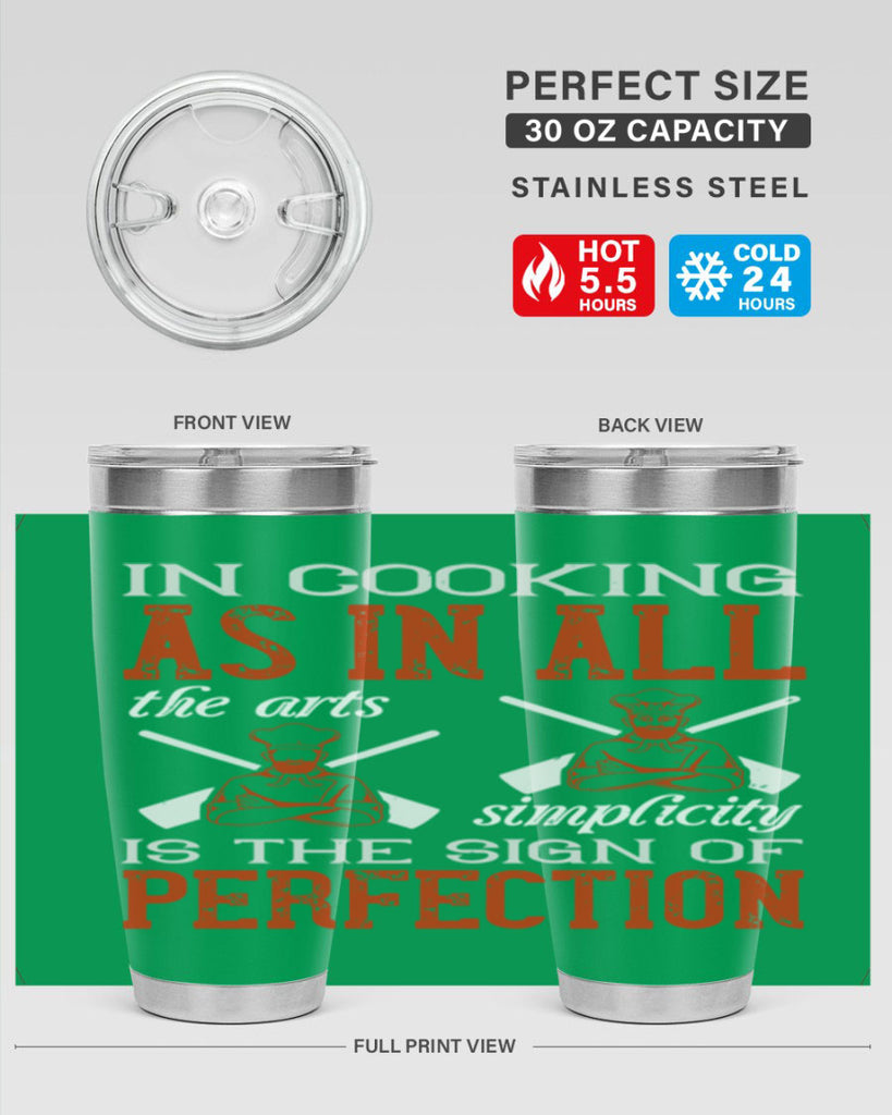 in cooking as in all the arts simplicity is the sign of perfection 22#- cooking- Tumbler