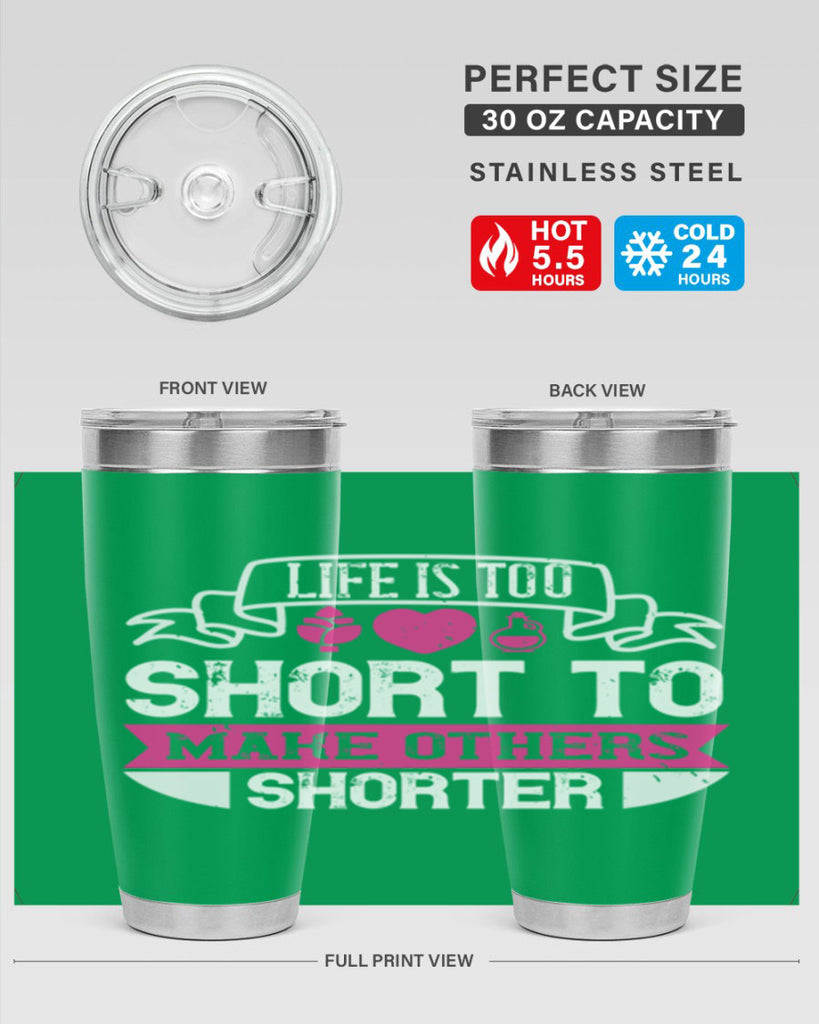 life is too short to make others shorter 124#- vegan- Tumbler