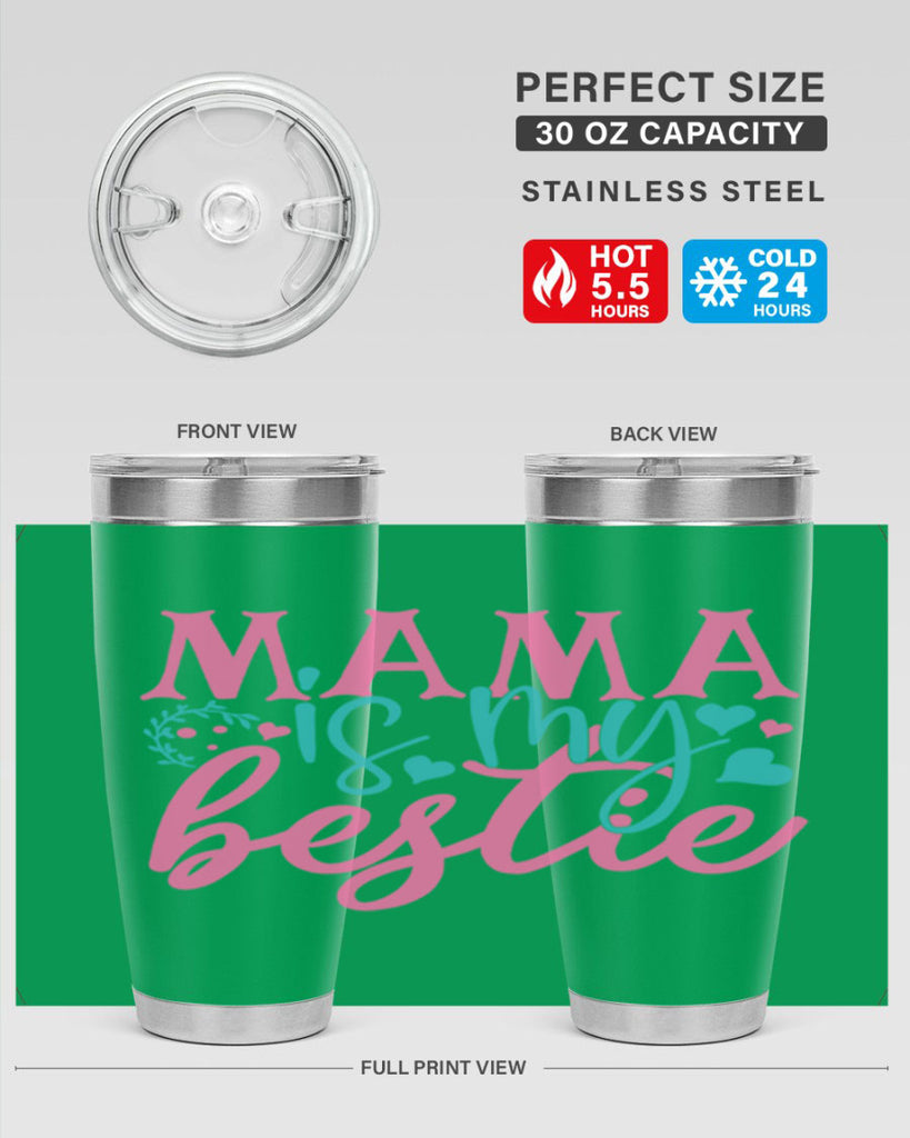 mama is my bestie 324#- mom- Tumbler