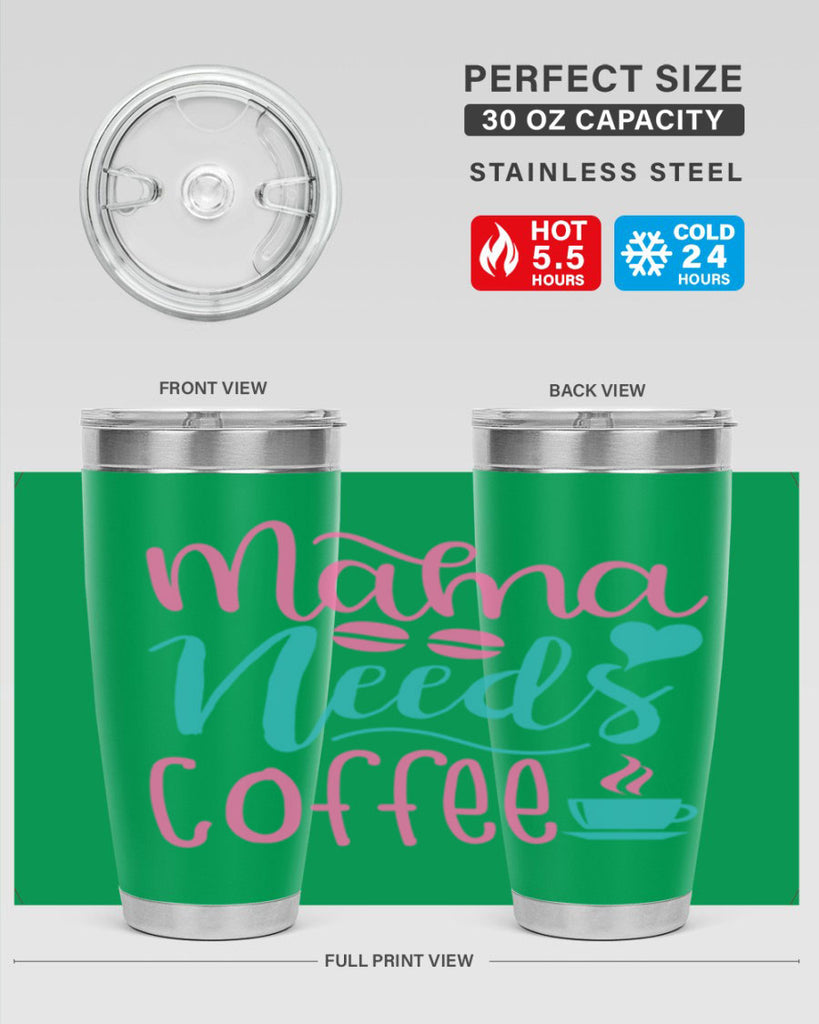 mama needs coffee 323#- mom- Tumbler