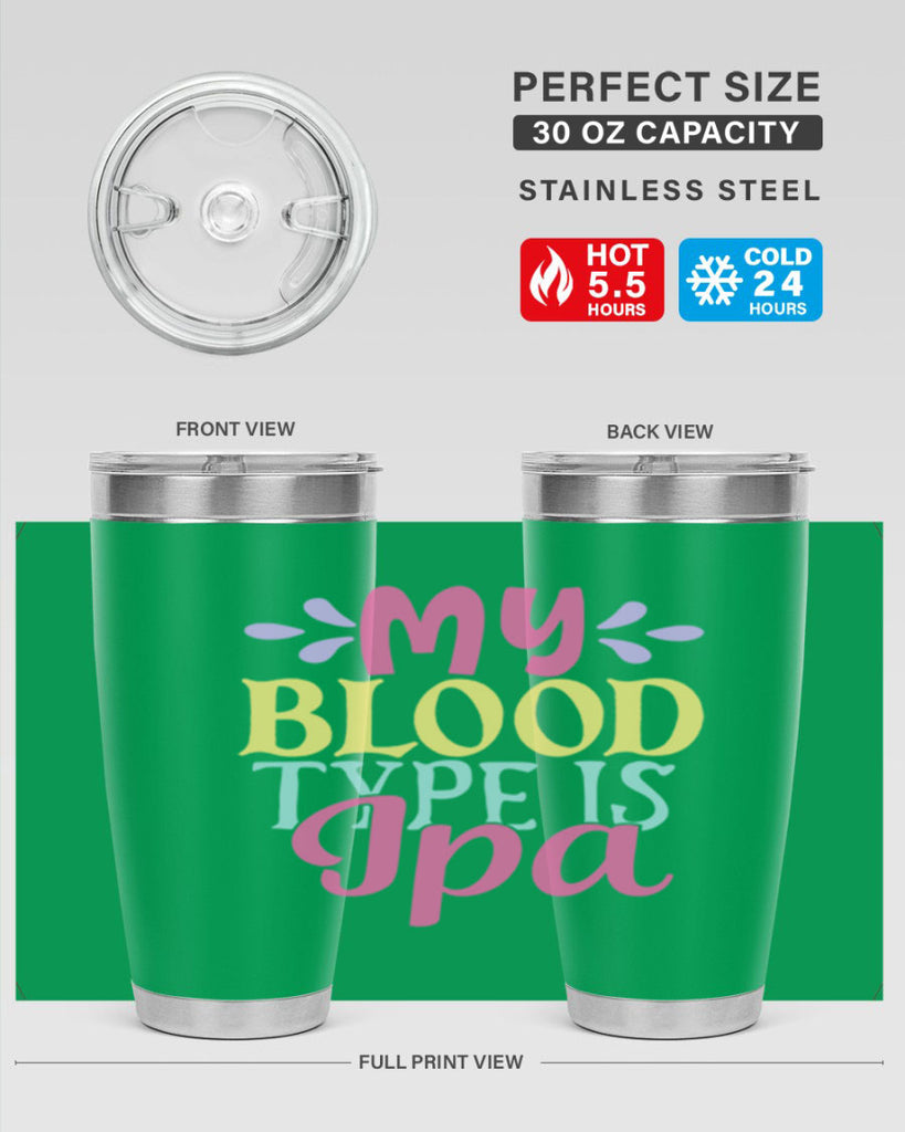 my blood type is ipa 140#- beer- Tumbler