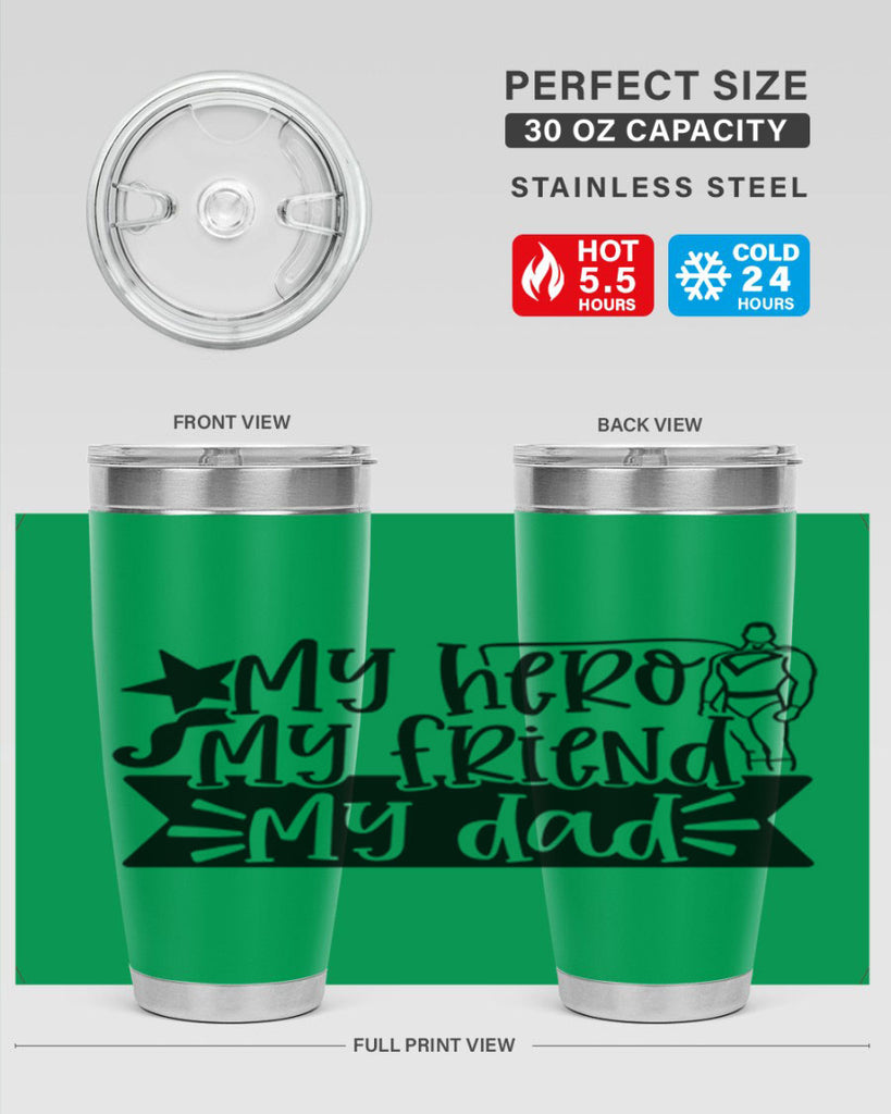 my hero my friend my dad 25#- fathers day- Tumbler