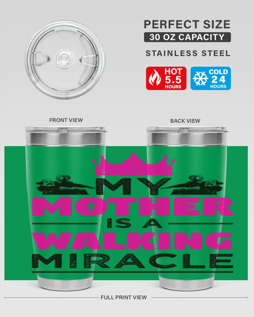 my mother is a walking miracle 38#- mothers day- Tumbler