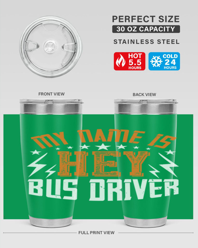 my name is hey bus driver Style 19#- bus driver- tumbler