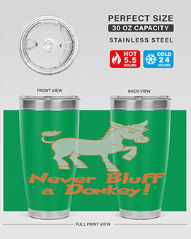 never bluff a donkey Style 2#- donkey- Tumbler