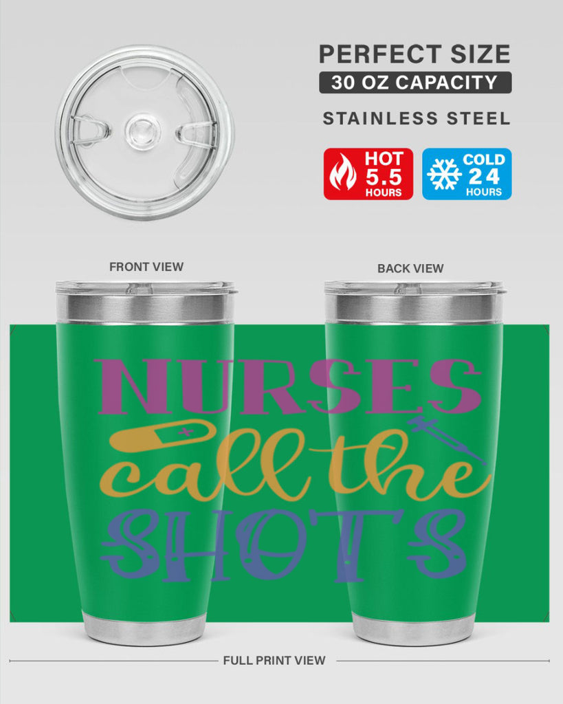 nurses call the shots Style 367#- nurse- tumbler