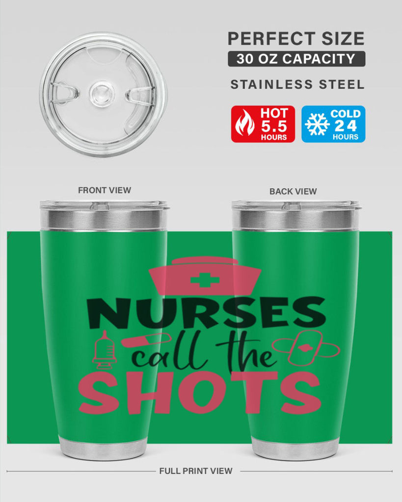 nurses call the shots Style 368#- nurse- tumbler