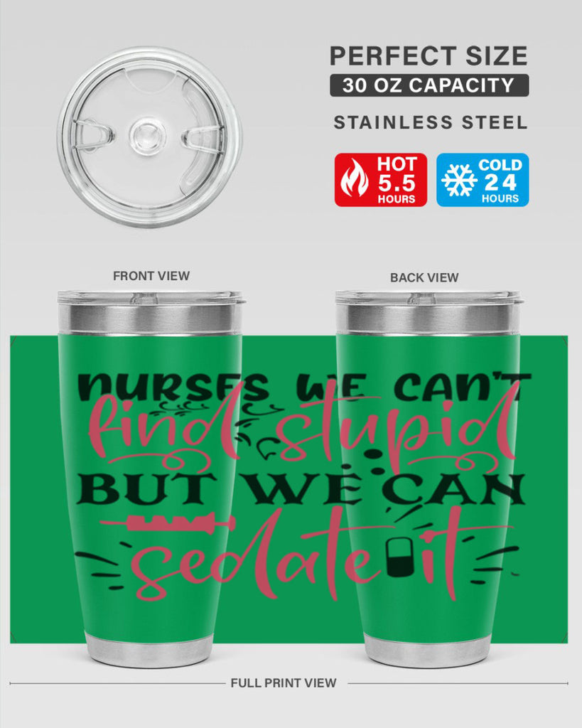 nurses we cant find stupid but we can sedate it Style Style 77#- nurse- tumbler