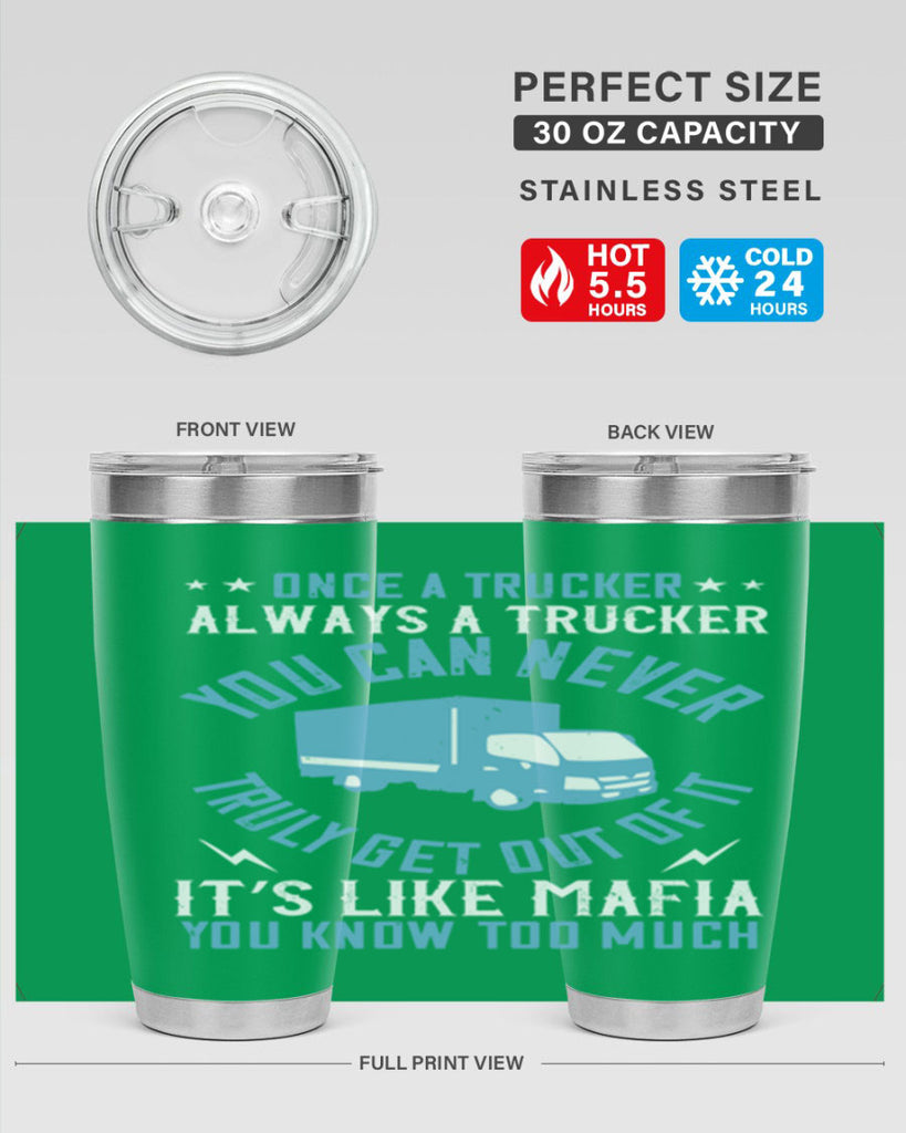 once a trucker always a trucker you z Style 25#- truck driver- tumbler