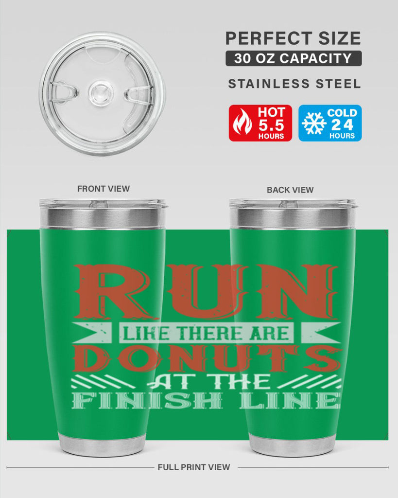 run like there are donuts at the finish line 26#- running- Tumbler