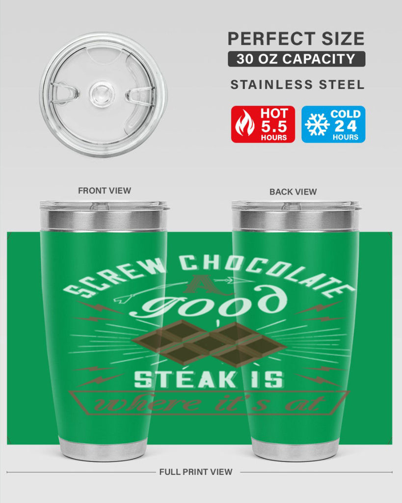 screw chocolate a good steak is where it’s at 21#- chocolate- Tumbler