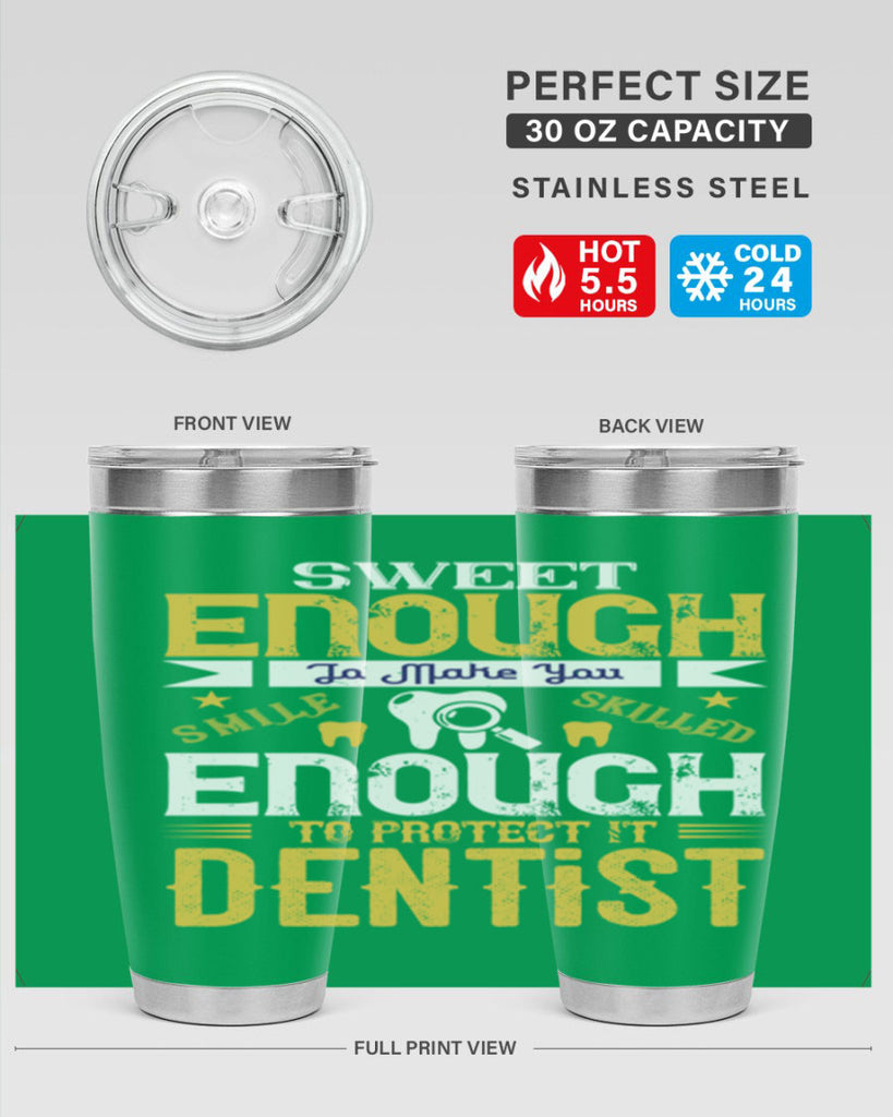 sweet enogh to make you Style 18#- dentist- tumbler