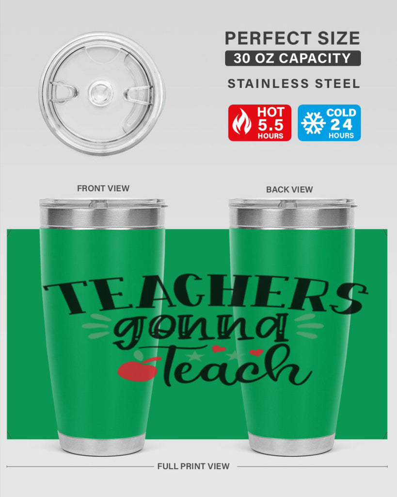 teachers gonna teach Style 133#- teacher- tumbler