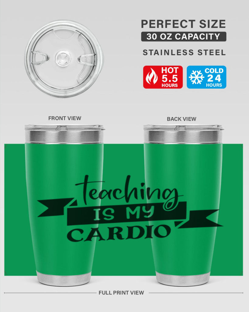 teaching is my cardio Style 127#- teacher- tumbler