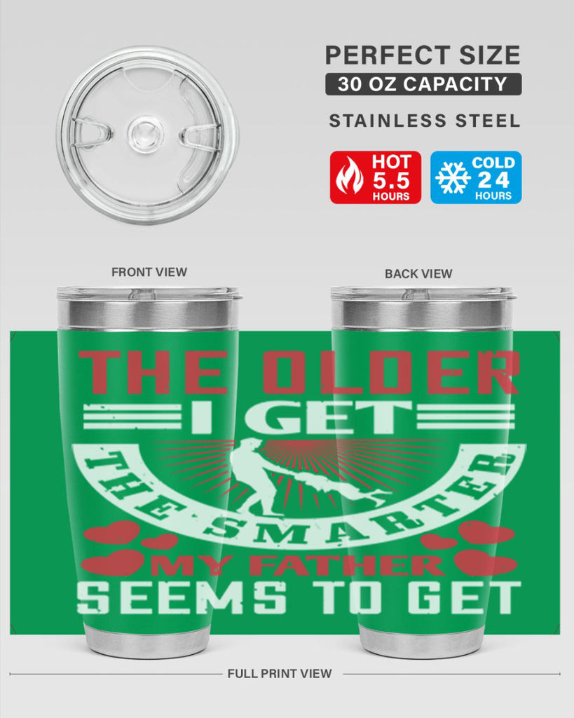 the older i get the smarter my 153#- fathers day- Tumbler