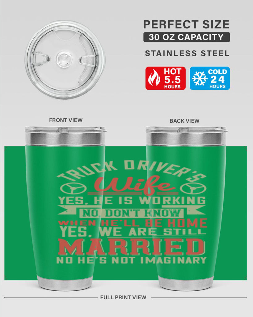 truck driver’s wife yes he is working no z Style 14#- truck driver- tumbler