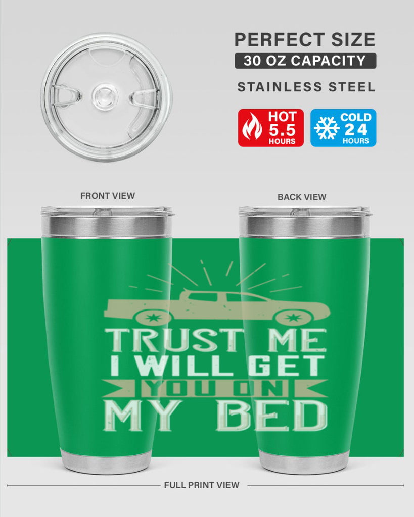 trust me i will get you on my bed Style 10#- truck driver- tumbler