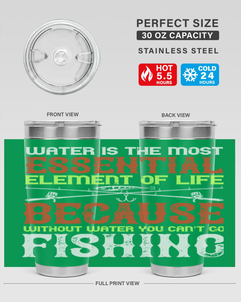 water is the most essential 18#- fishing- Tumbler