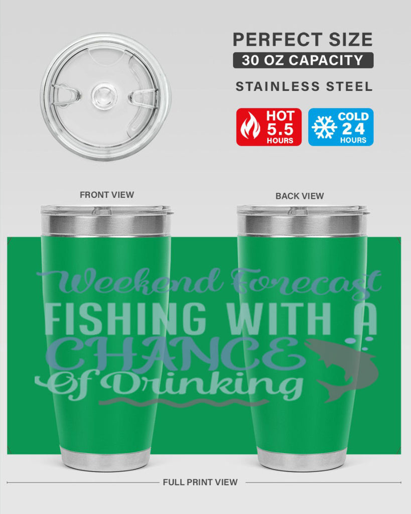 weekend forecast fishing with a chance of drinking 193#- fishing- Tumbler