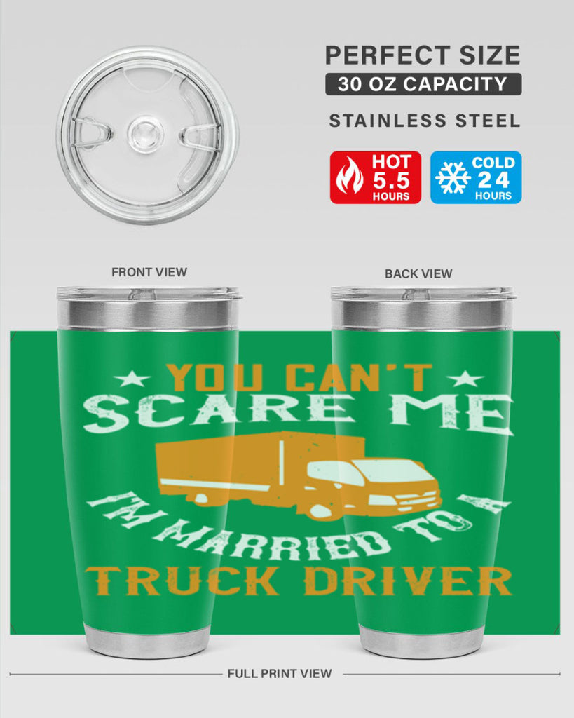 you cant scare me im married to a truck driver Style 7#- truck driver- tumbler