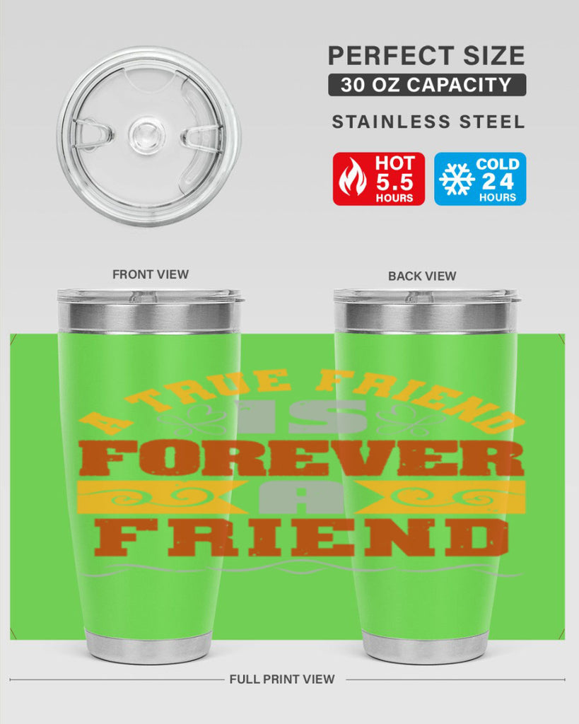 A true friend is forever a friend Style 68#- Best Friend- Tumbler