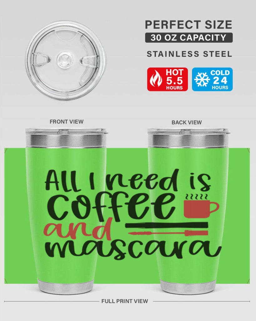 All I need is coffee and mascara design Style 259#- make up- Tumbler