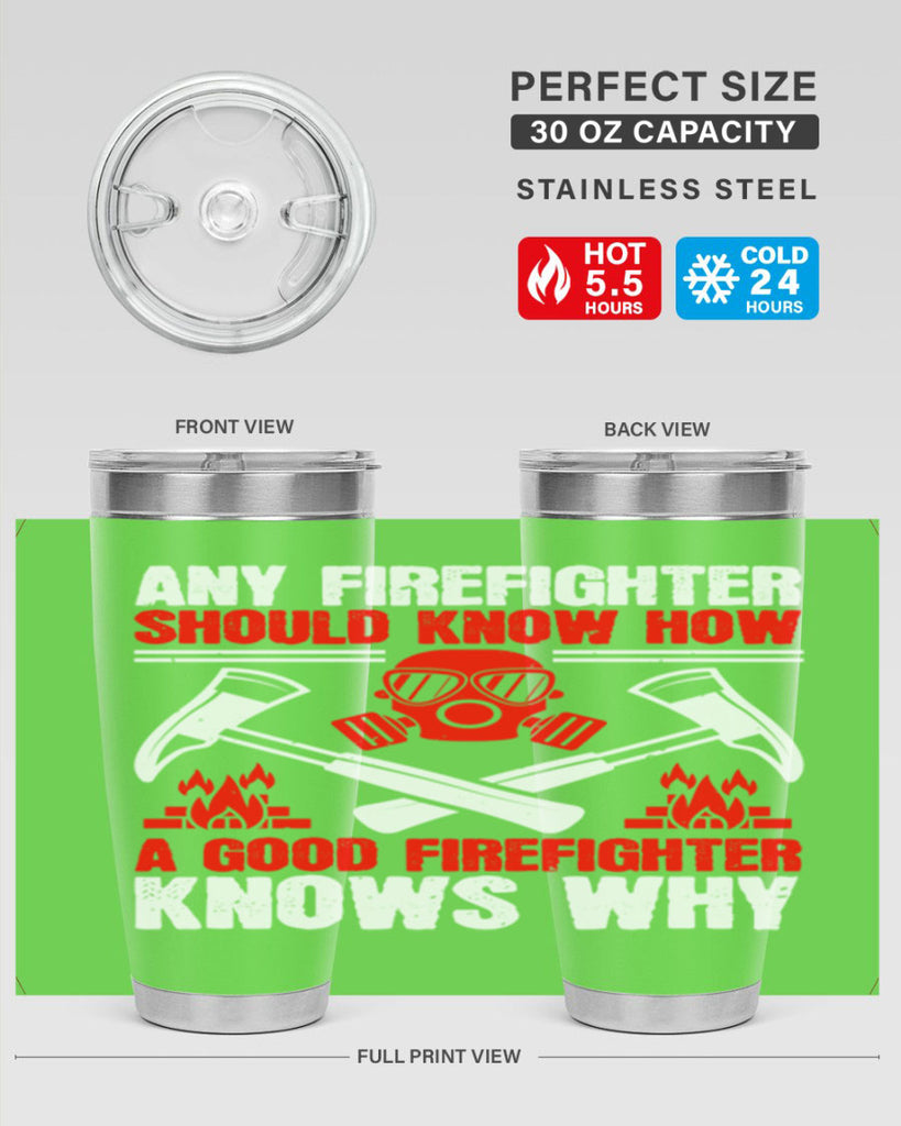 Any firefighter should know how a good firefighter knows why Style 92#- fire fighter- tumbler