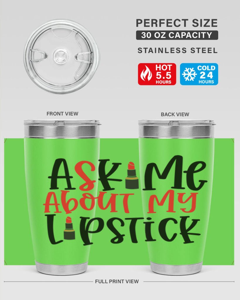 Ask Me About My Lipstick Style 253#- make up- Tumbler