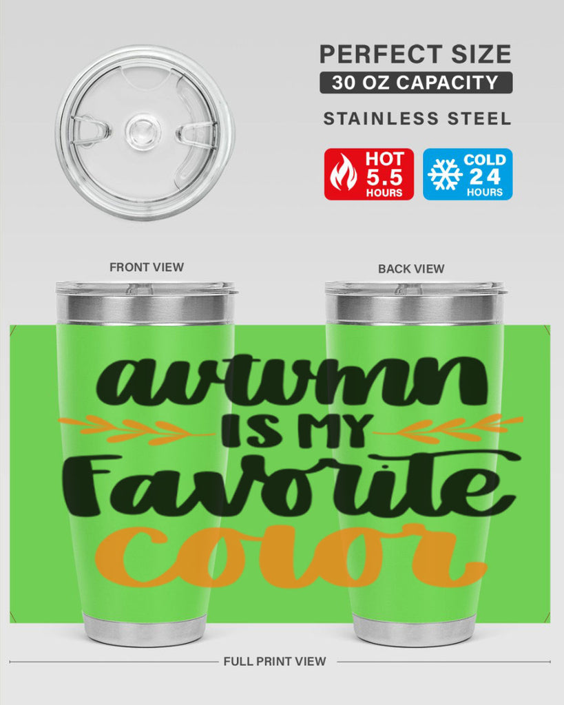 Autumn Is My Favorite Color 475#- fall- Tumbler