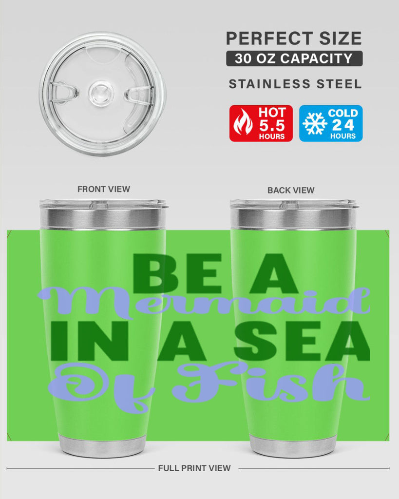Be A Mermaid In A Sea Of Fish 50#- mermaid- Tumbler