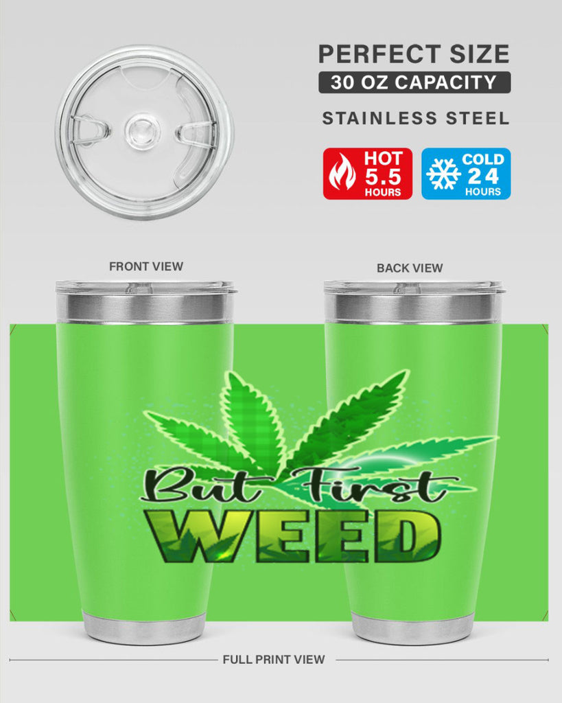 But First Weed 28#- marijuana- Tumbler