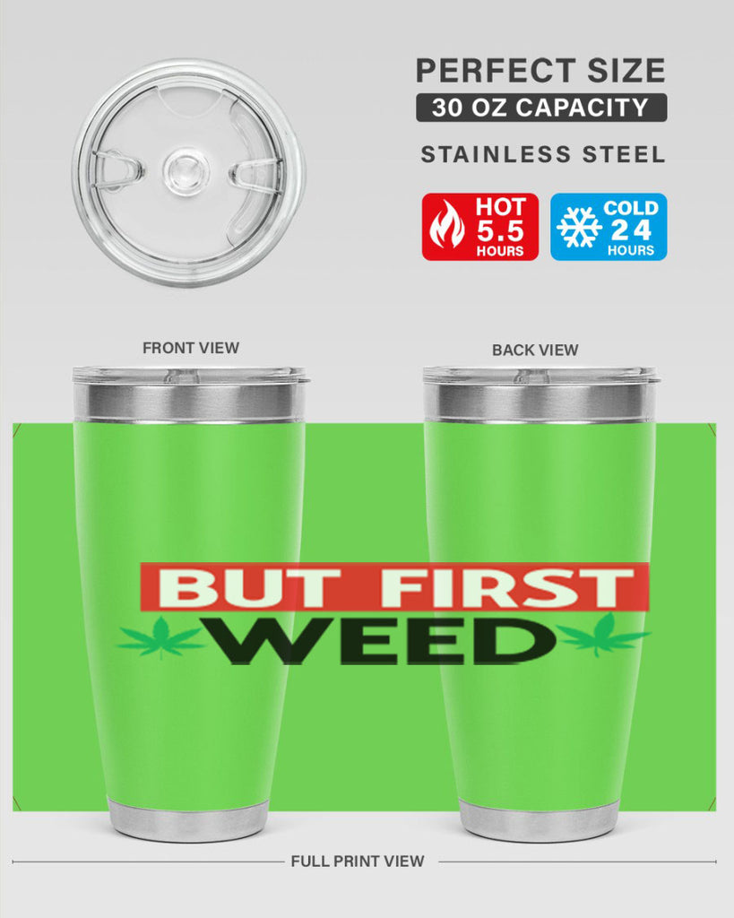 But First Weed 29#- marijuana- Tumbler