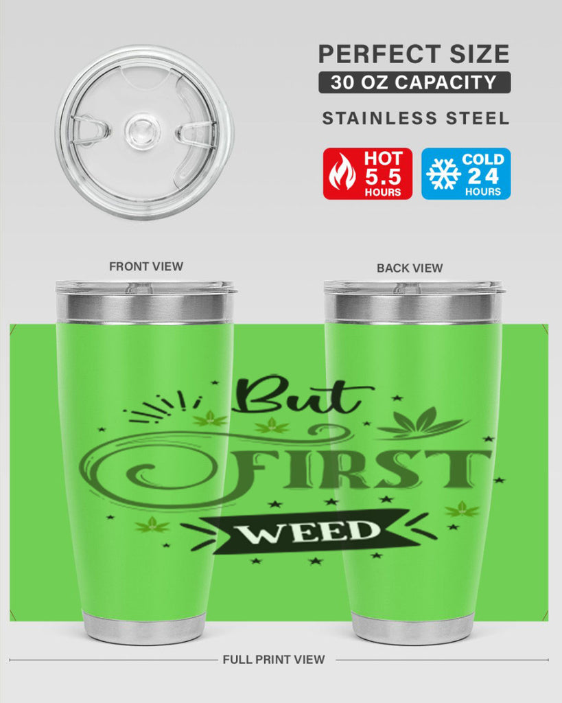 But First Weed 31#- marijuana- Tumbler