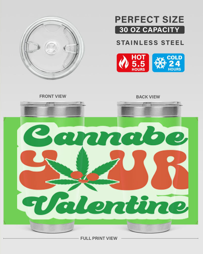 Cannabe Your Valentine 35#- marijuana- Tumbler