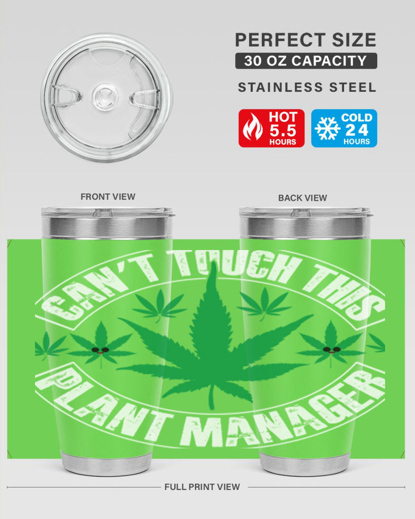 Cant touch this plant manager 56#- marijuana- Tumbler