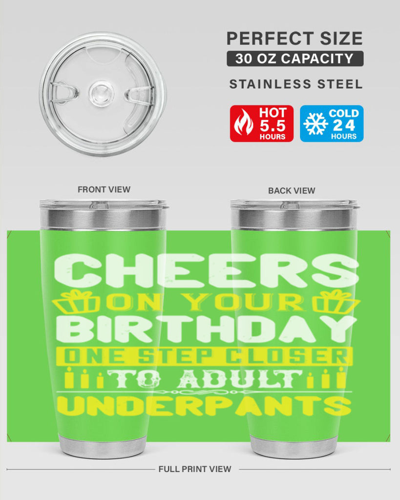 Cheers on your birthday One step closer to adult underpants Style 94#- birthday- tumbler